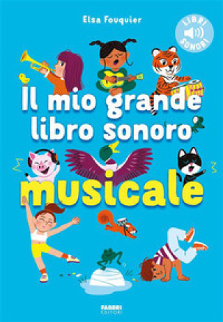 Könyv mio grande libro sonoro musicale Elsa Fouquier