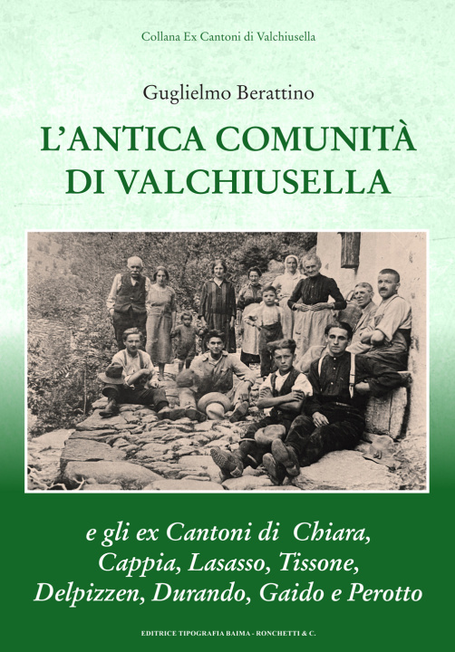 Libro antica comunità di Valchiusella e gli ex cantoni di Chiara, Cappia, Lasasso, Tissone, Delpizzen, Durando, Gaido e Perotto Guglielmo Berattino