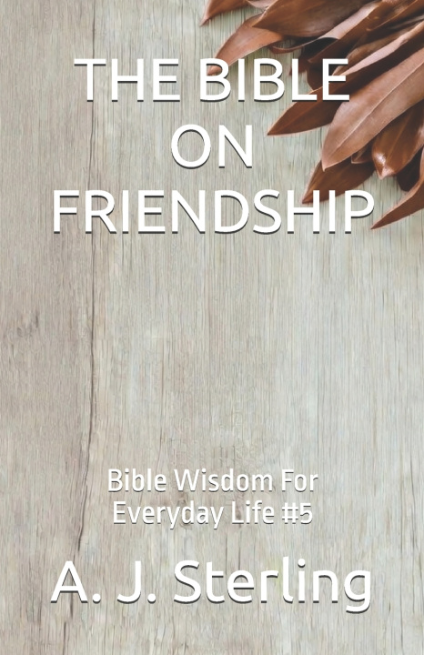 Knjiga THE BIBLE ON FRIENDSHIP A. J. Sterling
