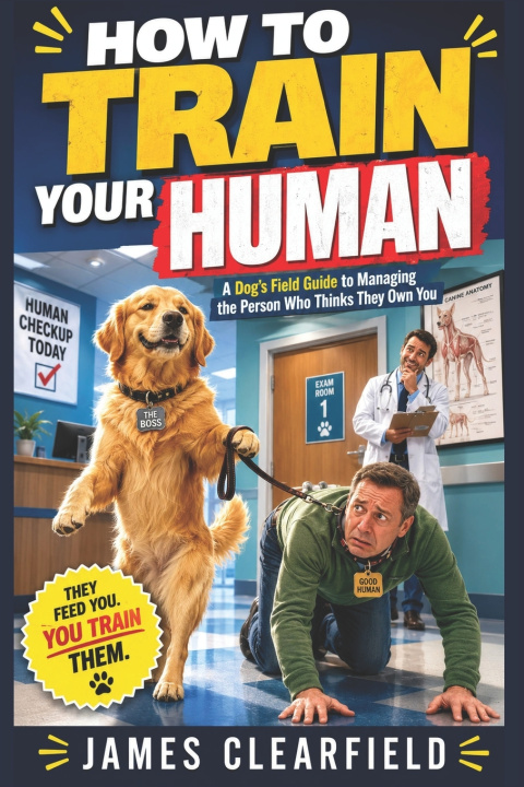 Libro How to Train Your Human James Clearfield