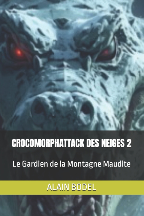 Libro CROCOMORPHATTACK DES NEIGES 2 ALAIN BODEL