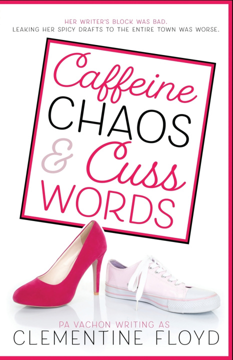 Kniha Caffeine, Chaos and Cusswords PA Vachon