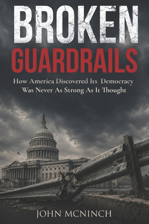 Книга Broken Guardrails John McNinch
