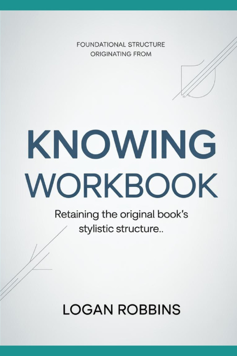 Buch Foundational Structure Originating from KNOWING Logan Robbins