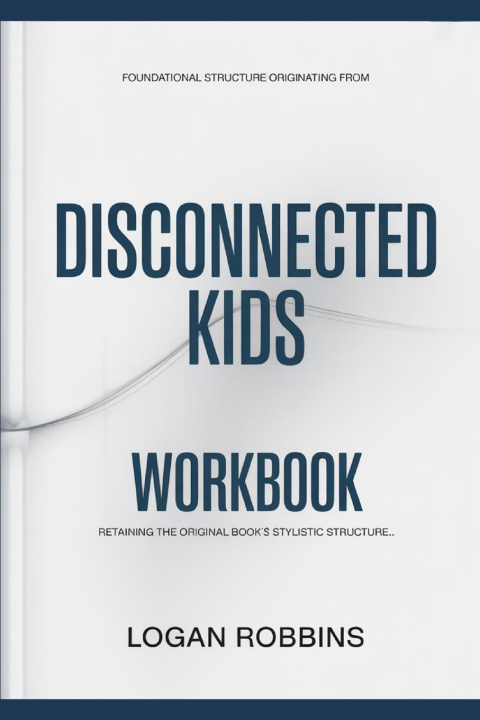 Kniha Foundational Structure Originating from Disconnected Kids Logan Robbins