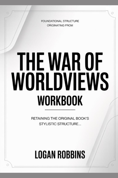Buch Foundational Structure Originating from The War of Worldviews Logan Robbins