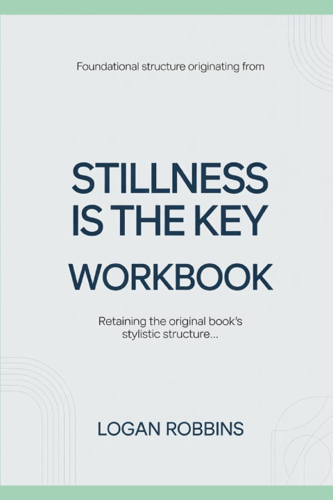 Книга Foundational Structure Originating from Stillness is the Key Logan Robbins