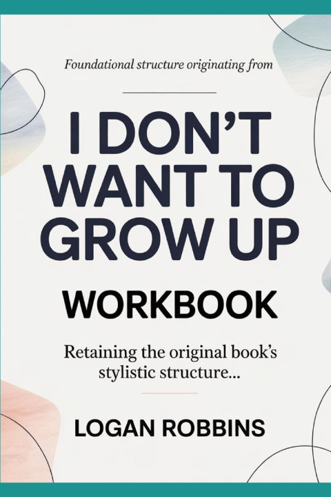 Boek Foundational Structure Originating from I Don't Want to Grow Up Robbins Logan