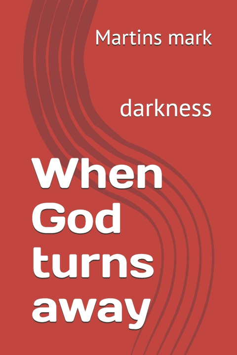 Книга When God turns away martins Ochuko