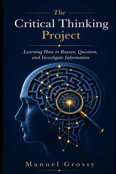 Книга The Critical Thinking Project Manuel Grossy