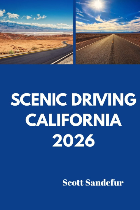 Książka SCENIC DRIVING CALIFORNIA 2026 Scott Sandefur