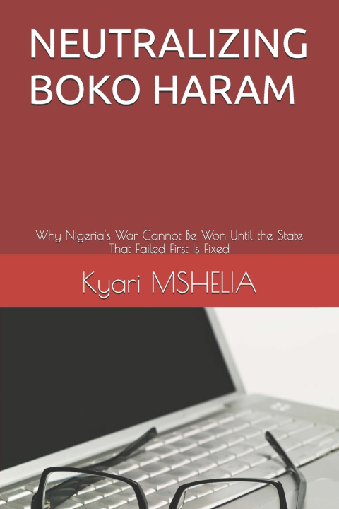 Livro NEUTRALIZING BOKO HARAM Kyari MSHELIA