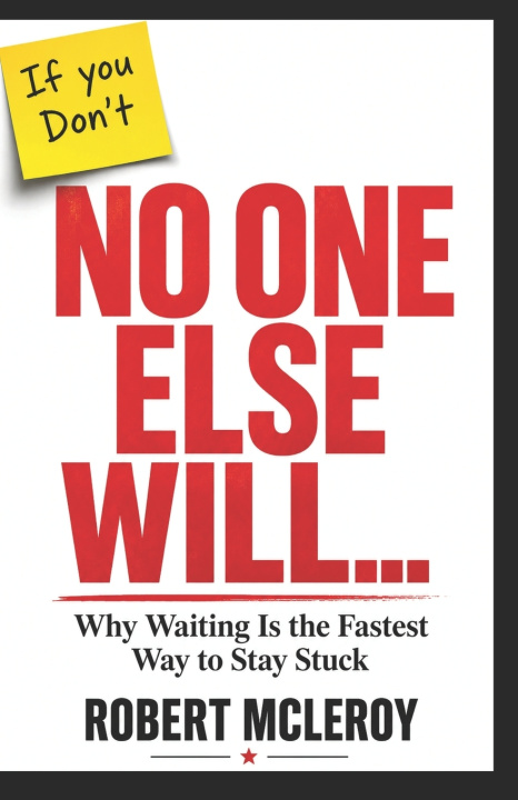 Knjiga No One Else Will... Robert McLeroy