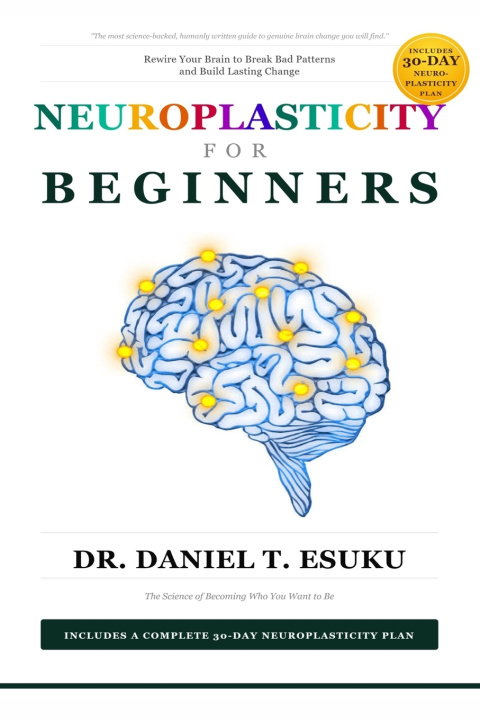 Carte Neuroplasticity for Beginners Daniel Esuku