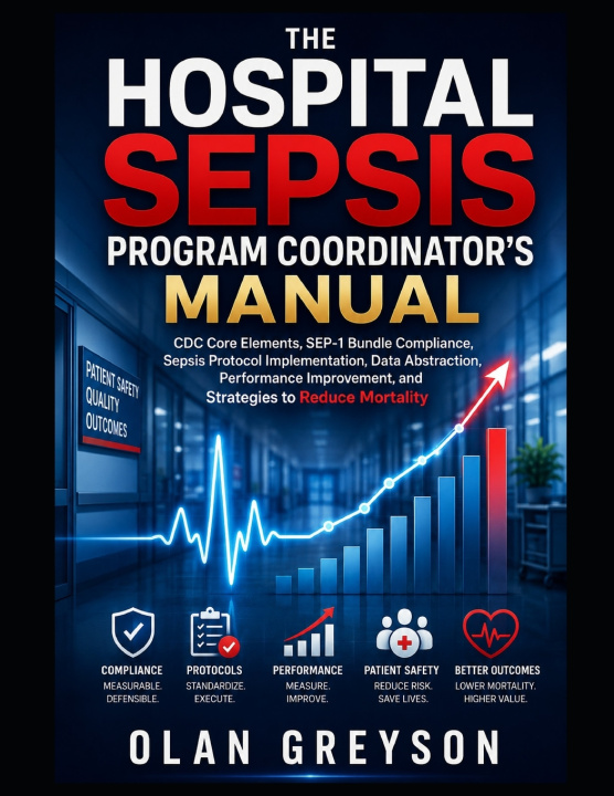Książka The Hospital Sepsis Program Coordinator's Manual Olan Greyson
