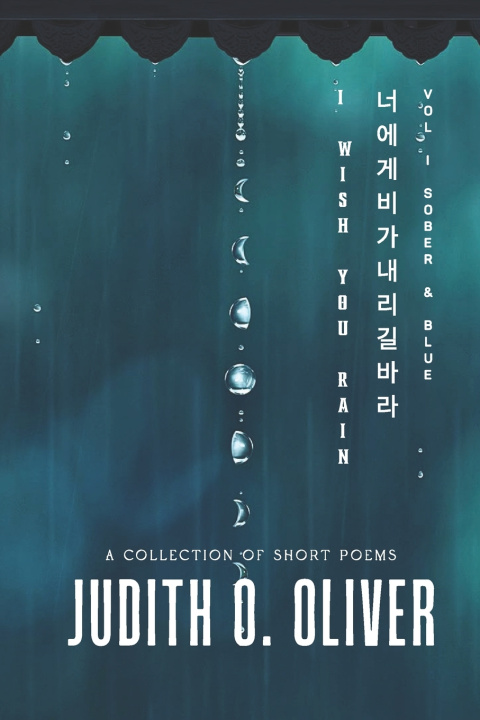 Knjiga I WISH YOU RAIN Vol 1 Judith O. Oliver