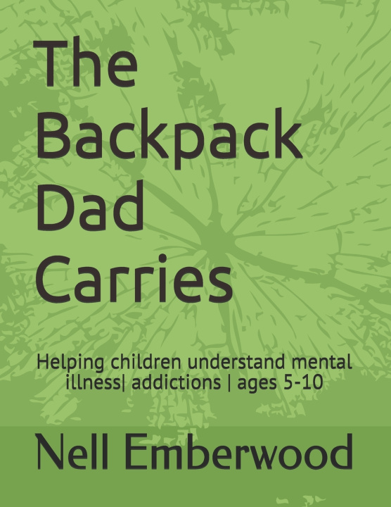 Книга The Backpack Dad Carries Nell Emberwood