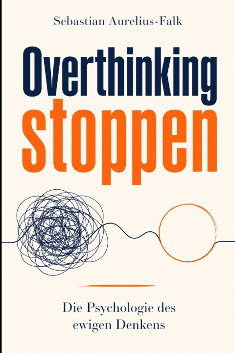 Knjiga Overthinking stoppen Sebastian Aurelius-Falk
