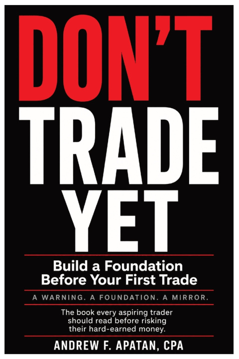 Könyv Don't Trade Yet Andrew F. Apatan CPA