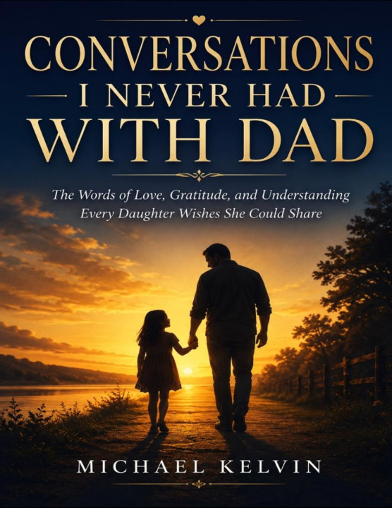 Könyv Conversations I Never Had With Dad Michael Kelvin