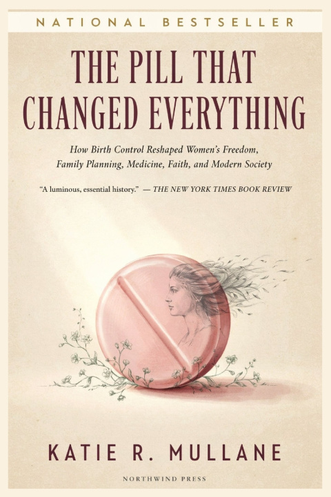 Könyv The Pill That Changed Everything Katie R. Mullane