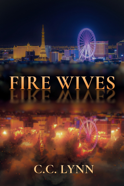 Книга Fire Wives C.C. Lynn