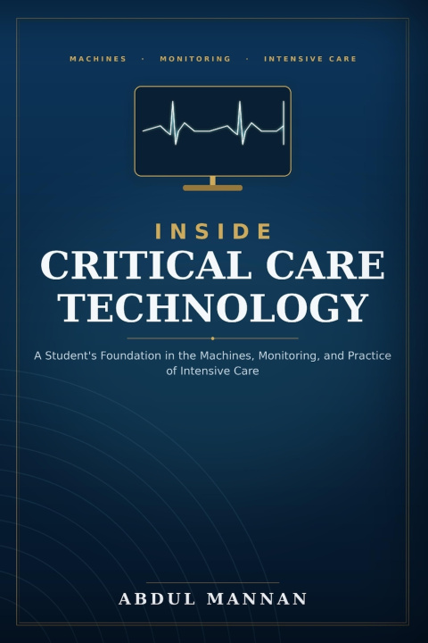 Książka Inside Critical Care Technology Abdul Mannan