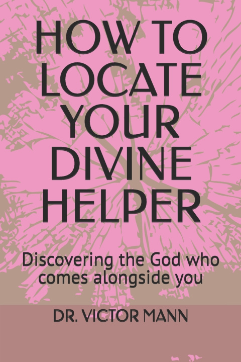 Kniha HOW TO LOCATE YOUR DIVINE HELPER VICTOR MANN