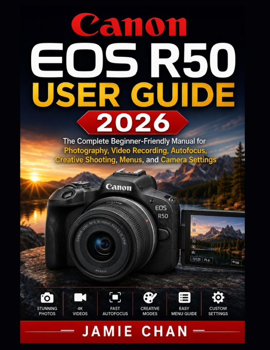 Книга CANON EOS R50 USER GUIDE 2026 Jamie Chan