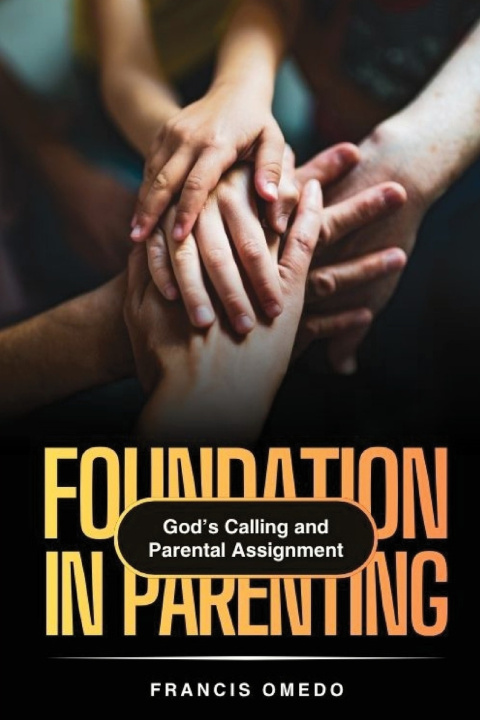 Boek Foundation in Parenting FRANCIS OMEDO