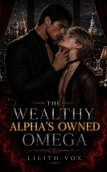 Könyv The Wealthy Alpha's Owned Omega Lilith Vox