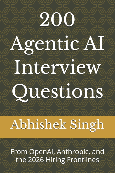 Boek 200 Agentic AI Interview Questions Abhishek Singh