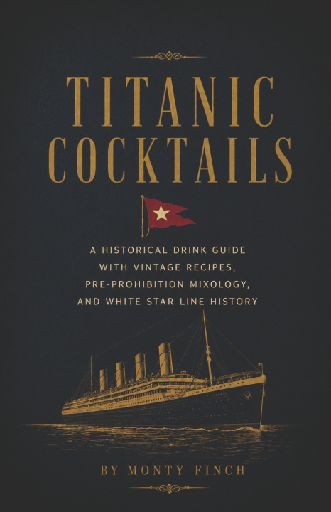 Könyv Titanic Cocktails Monty Finch