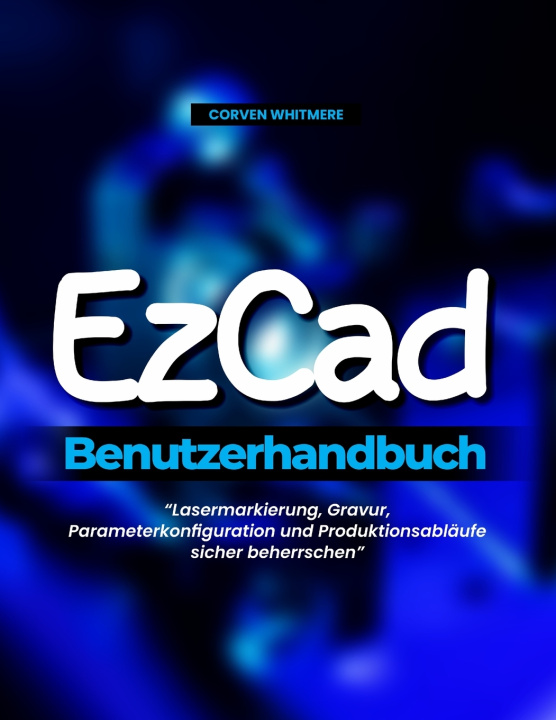 Carte EzCad Benutzerhandbuch CORVEN WHITMERE
