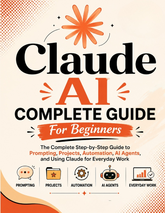 Книга Claude AI Complete Guide For Beginners Sushil Bhatia