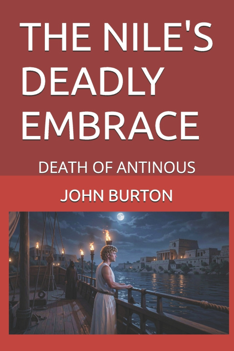 Book THE NILE'S DEADLY EMBRACE JOHN M. BURTON