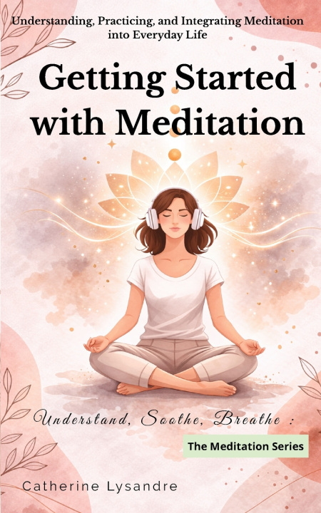Kniha Getting Started with Meditation Catherine LYSANDRE