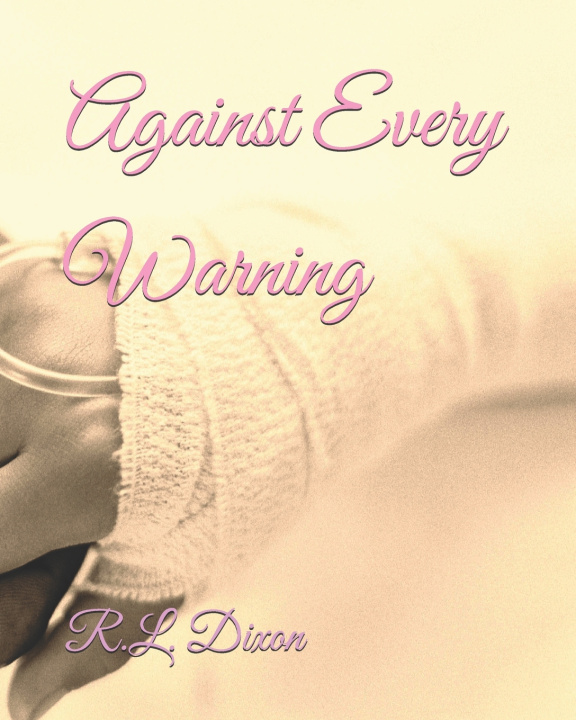 Book Against Every Warning R.L. Dixon