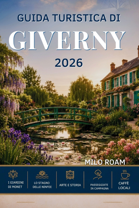 Buch GUIDA TURISTICA DI GIVERNY 2026 Milo Roam