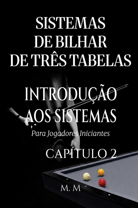 Книга Sistemas De Bilhar De Três Tabelas - Introdução Aos Sistemas - Capítulo 2 MILES MOORE