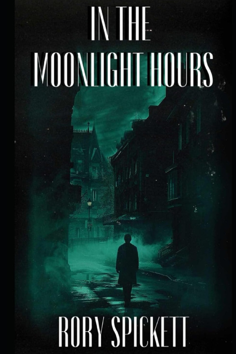 Książka In the Moonlight Hours -- Second Edition Rory Spickett
