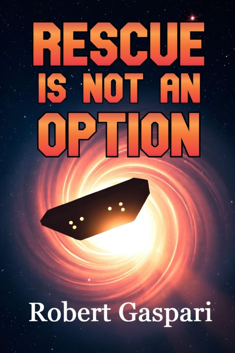 Könyv Rescue is Not An Option Robert Gaspari