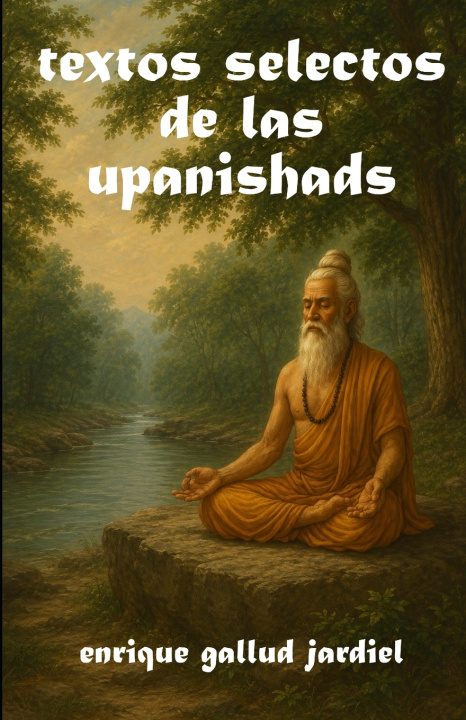 Carte Textos selectos de las Upanishads Enrique Gallud Jardiel