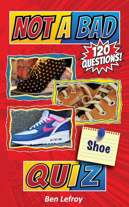 Könyv Not A Bad Shoe Quiz Ben Lefroy