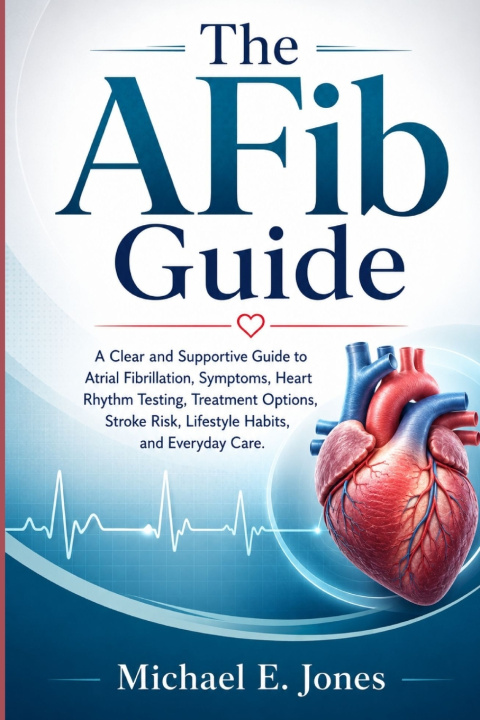 Carte The AFib Guide Michael E. Jones