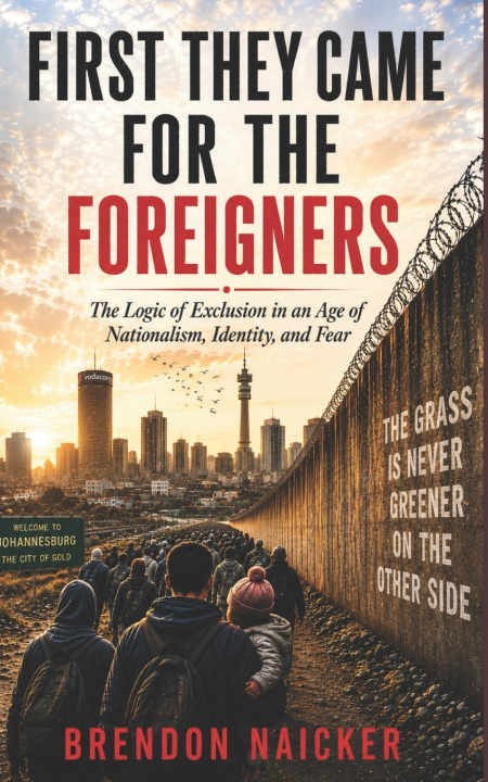 Könyv First They Came for the Foreigners Brendon Naicker