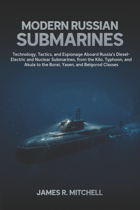 Könyv Modern Russian Submarines James R. Mitchell