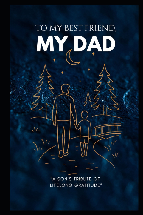 Kniha To my best friend, my DAD. Real Life Echoes