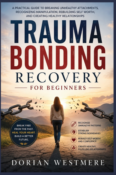 Könyv Trauma Bonding Recovery for Beginners Dorian Westmere