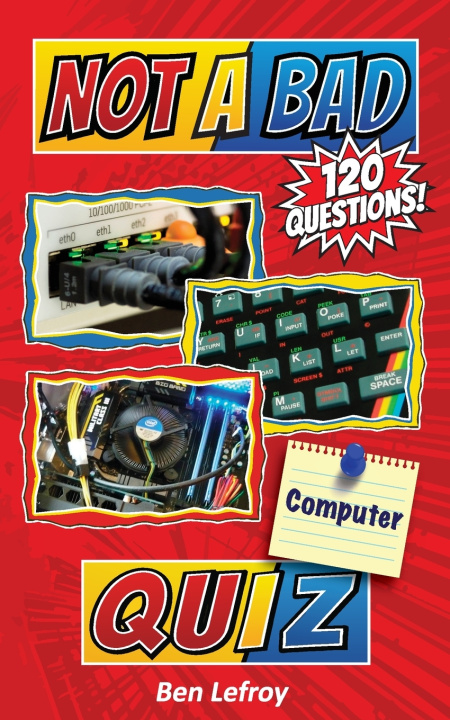 Книга Not A Bad Computer Quiz Ben Lefroy